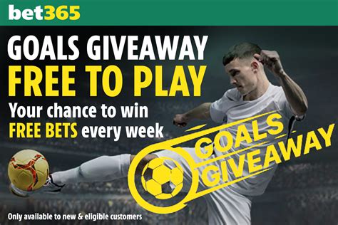 bet365 free bet|Goals Giveaway .